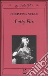 Letty Fox libro di Stead Christina