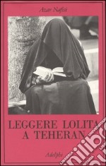 Leggere Lolita a Teheran libro