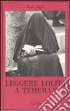 Leggere Lolita a Teheran libro
