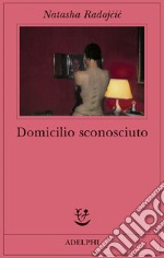 Domicilio sconosciuto libro