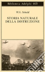 Storia naturale della distruzione libro