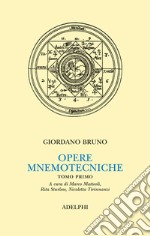 Opere mnemotecniche. Testo latino a fronte. Vol. 1: De umbris idearum-Cantus Circaeus libro