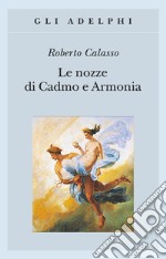 Le nozze di Cadmo e Armonia libro