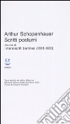 Scritti postumi. Vol. 3: I manoscritti berlinesi (1818-1830) libro di Schopenhauer Arthur Gurisatti G. (cur.)