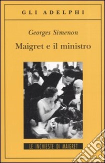 Maigret e il ministro, Georges Simenon, Adelphi