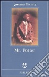 Mr. Potter libro di Kincaid Jamaica