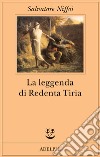 La leggenda di Redenta Tiria libro di Niffoi Salvatore