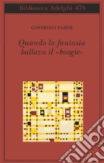 Quando la fantasia ballava il «boogie» libro