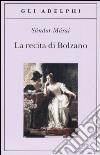 La recita di Bolzano libro