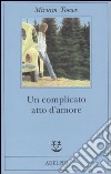 Un complicato atto d'amore libro