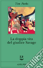 La doppia vita del giudice Savage libro