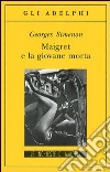 Maigret e la giovane morta libro di Simenon Georges