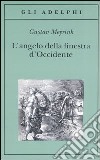 L'angelo della finestra d'Occidente libro