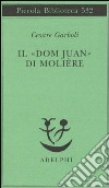 Il «Dom Juan» di Molière libro di Garboli Cesare