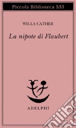 La nipote di Flaubert libro