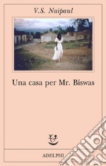 Una casa per Mr Biswas libro