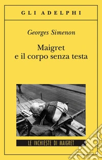 Maigret e il corpo senza testa