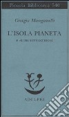 L'isola pianeta e altri Settentrioni libro