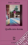 Quella sera dorata libro