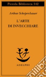 L'arte di invecchiare ovvero Senilia libro