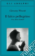 Il falco pellegrino. Una storia d'amore