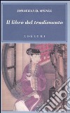 Il libro del tradimento libro di Spence Jonathan D.