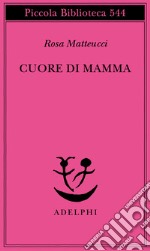 Cuore di mamma libro