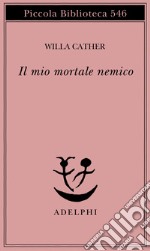 Il mio mortale nemico libro