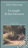 La moglie di don Giovanni libro di Némirovsky Irène Pinotti G. (cur.)
