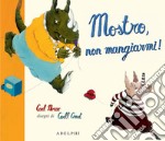 Mostro, non mangiarmi! libro