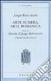 Arte sumera, arte romanica-Ritratto di Jurgis Baltrusaitis libro