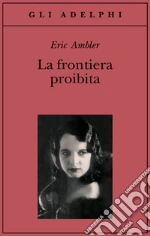 La frontiera proibita libro