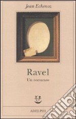 Ravel. Un romanzo libro