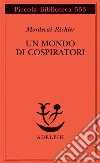 Un mondo di cospiratori libro