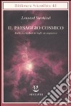 Il paesaggio cosmico. Dalla teoria delle stringhe al megaverso libro di Susskind Leonard