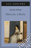 Divorzio a Buda libro di Márai Sándor