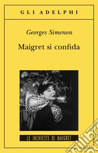 Maigret si confida