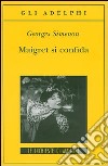 Maigret si confida libro di Simenon Georges