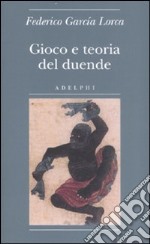 Gioco e teoria del duende libro