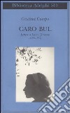Caro Bul. Lettere a Leone Traverso (1953-1967) libro di Campo Cristina Pieracci Harwell M. (cur.)
