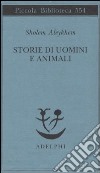 Storie di uomini e animali libro di Aleichem Shalom