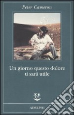 Un giorno questo dolore ti sara' utile