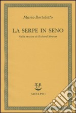 La serpe in seno. Sulla musica di Richard Strauss libro