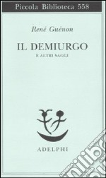 Il Demiurgo e altri saggi libro