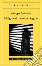 Maigret si mette in viaggio libro