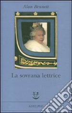 La sovrana lettrice libro usato