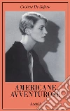 Americane avventurose libro di De Stefano Cristina