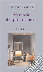 Memorie del primo amore libro