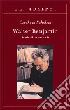 Walter Benjamin. Storia di un'amicizia libro