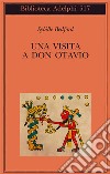 Una visita a Don Otavio libro di Bedford Sybille